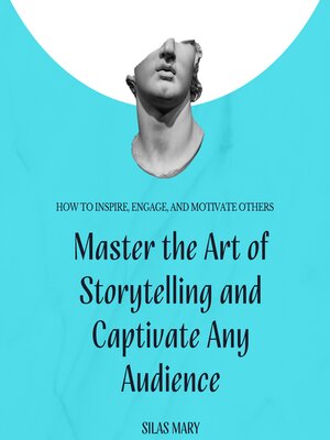 cover image of Master the Art of Storytelling and Captivate Any Audience